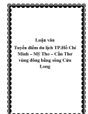 Luận văn Tuyến điểm du lịch TP.Hồ Chí Minh – Mỹ Tho – Cần Thơ vùng đông bằng sông Cửu Long