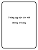 Tường đẹp độc đáo với những ô vuông 