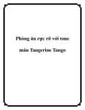 Phòng ăn rực rỡ với tone màu Tangerine Tango