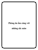 Phòng ăn ấm cúng với những sắc màu