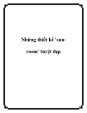 Những thiết kế 'sunroom' tuyệt đẹp