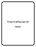 Trang trí phòng ngủ khách