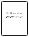 Nội thất hoàn hảo cho phòng khách chung cư