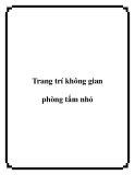 Trang trí không gian phòng tắm nhỏ