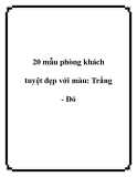 20 mẫu phòng khách tuyệt đẹp với màu: Trắng - Đỏ