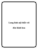 Lung linh nội thất với đèn hình hoa