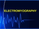 ELECTROMYOGRAPHY