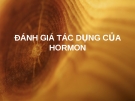 ĐÁNH GIÁ TÁC DỤNG CỦA HORMON