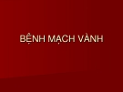 Bệnh học: BỆNH MẠCH VÀNH