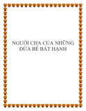 NGƯỜI CHA CỦA NHỮNG ĐỨA BÉ BẤT HẠNH.