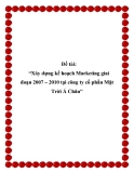  Đề tài: “Xây dựng kế hoạch Marketing giai đoạn 2007 – 2010 tại công ty cổ phần Mặt Trời Á Châu