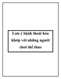 Lưu ý bệnh thoái hóa khớp với những người chơi thể thao