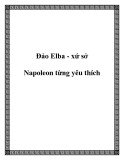 Đảo Elba - xứ sở Napoleon từng yêu thích