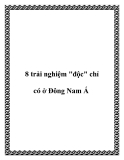 8 trải nghiệm "độc" chỉ có ở Đông Nam Á