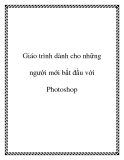 Giáo trình dành cho những người mới bắt đầu với Photoshop