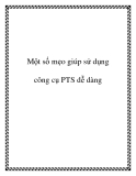 Một số mẹo giúp sử dụng công cụ PTS dễ dàng