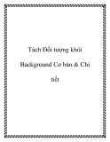 Tách Đối tượng khỏi Background Cơ bản & Chi tiết