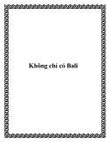 Không chỉ có Bali