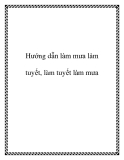 Hướng dẫn làm mưa làm tuyết, làm tuyết làm mưa