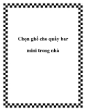 Chọn ghế cho quầy bar mini trong nhà