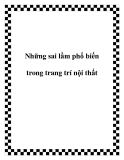 Những sai lầm phổ biến trong trang trí nội thất