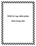 Thiết kế rạp chiếu phim mini trong nhà