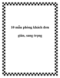 10 mẫu phòng khách đơn giản, sang trọng