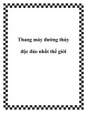 Thang máy đường thủy độc đáo nhất thế giới