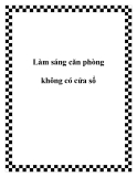 Làm sáng căn phòng không có cửa sổ