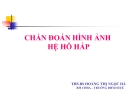 CHẨN ĐOÁN HÌNH ẢNH HỆ HÔ HẤP