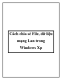 Cách chia sẻ File, dữ liệu mạng Lan trong Windows Xp