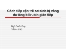 Cách tiếp cân vàng da tăng bilirubin gián tiếp ở trẻ sơ sinh