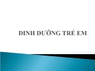 Bài giảng: Dinh dưỡng trẻ em