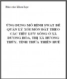 Báo cáo khoa học: Ứng dụng mô hình Swat để quản lý xói mòn đất theo các tiều lưu sông ở xã Dương Hòa, thị xã Hương Thủy, tỉnh Thừa Thiên Huế