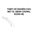 Thiết kế nghiên cứu, mô tả, biện chứng đoàn hệ