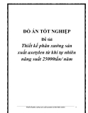 Đề tài: Thiết kế phân xưởng sản xuất axetylen từ khí tự nhiên năng suất 25000tấn/ năm