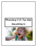 Photoshop Cs5: Tạo hiệu ứng phóng to