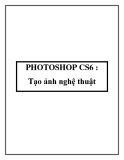 PHOTOSHOP CS6 : Tạo ảnh nghệ thuật