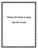 Những thủ thuật sử dụng hộp thư Gmail