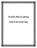 30 mẫu thiết kế phòng khách mở tuyệt đẹp