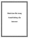 Đính kèm file trong Gmail không cần Internet