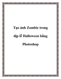 Cách tạo ảnh Zombie trong dịp lễ Halloween bằng Photoshop