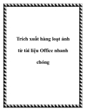 Trích xuất hàng loạt ảnh từ tài liệu Office nhanh chóng