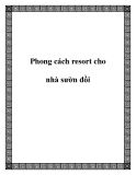 Phong cách resort cho nhà sườn đồi