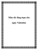 Màu sắc cho ngày Valentine