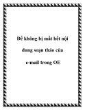 Để không bị mất hết nội dung soạn thảo của e-mail trong OE