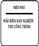 Mẫu biên bản nghiệm thu công trình