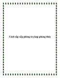 Cách sắp xếp phòng trọ hợp phong thủy