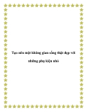 Tạo nên một không gian sống thật đẹp với những phụ kiện nhỏ