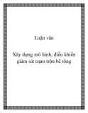 Xây dựng mô hình, điều khiển giám sát trạm trộn bê tông